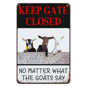 Keep Gate Closed No Matter What the Goats Say Funny Ranch Warning Metal Sign Goats Retro Tin Signs for Farmhouse Fence House Wall Decoration 8x12 Inch