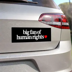 Big Fan of Human Rights Car Magnet, No Human is Illegal, Radicalized by Basic Decency, Make America Kind Again, Practice Empathy