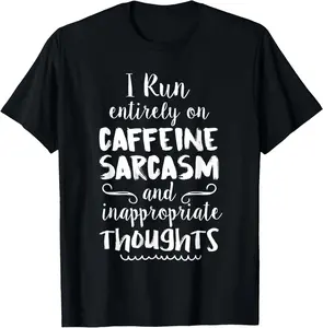 Men's Pure Cotton Round Neck Shortsleeve Soft Natural Fitness Graphic T-Shirt - "I Run On Caffeine, Sarcasm & Inappropriate Thoughts" - Menswear Top, Gift for Men