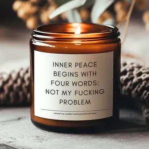 Inner Peace Begins With Four Words Candle, Funny Soy Candle Gift, Best Friend or Adult Humor Candle