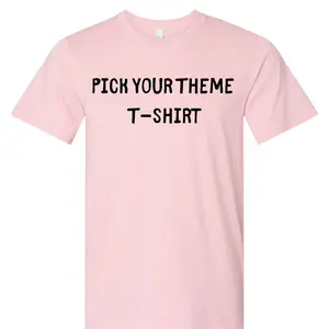 Pick Your Theme Tee
