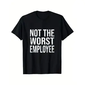 Humorous Not the Worst Employee Graphic TShirt Unisex Casual Round Neck Cotton S XXXL Black with White Distressed Print Lightweight Breathable for Casual Wear
