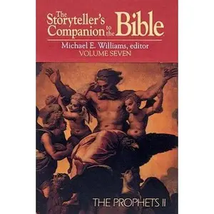 USED-The Storyteller's Companion to the Bible Volume 7 The Prophets II: Isaiah, Ezekiel, Jonah, Malachi, Baruch by Michael E. Williams (Hardcover)