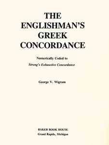 USED Book - The Englishman's Greek Concordance of the New Testament (Numerically Coded to Strong's Exhaustive Concordance) by George V. Wigram (Paperback)