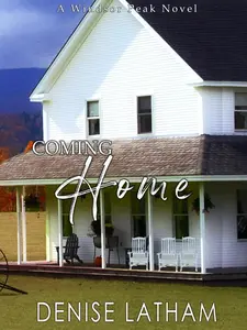 Coming Home: Windsor Peak book 1 - A small town military romance