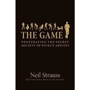 USED-The Game: Penetrating the Secret Society of Pickup Artists by Strauss, Neil (Hardcover)
