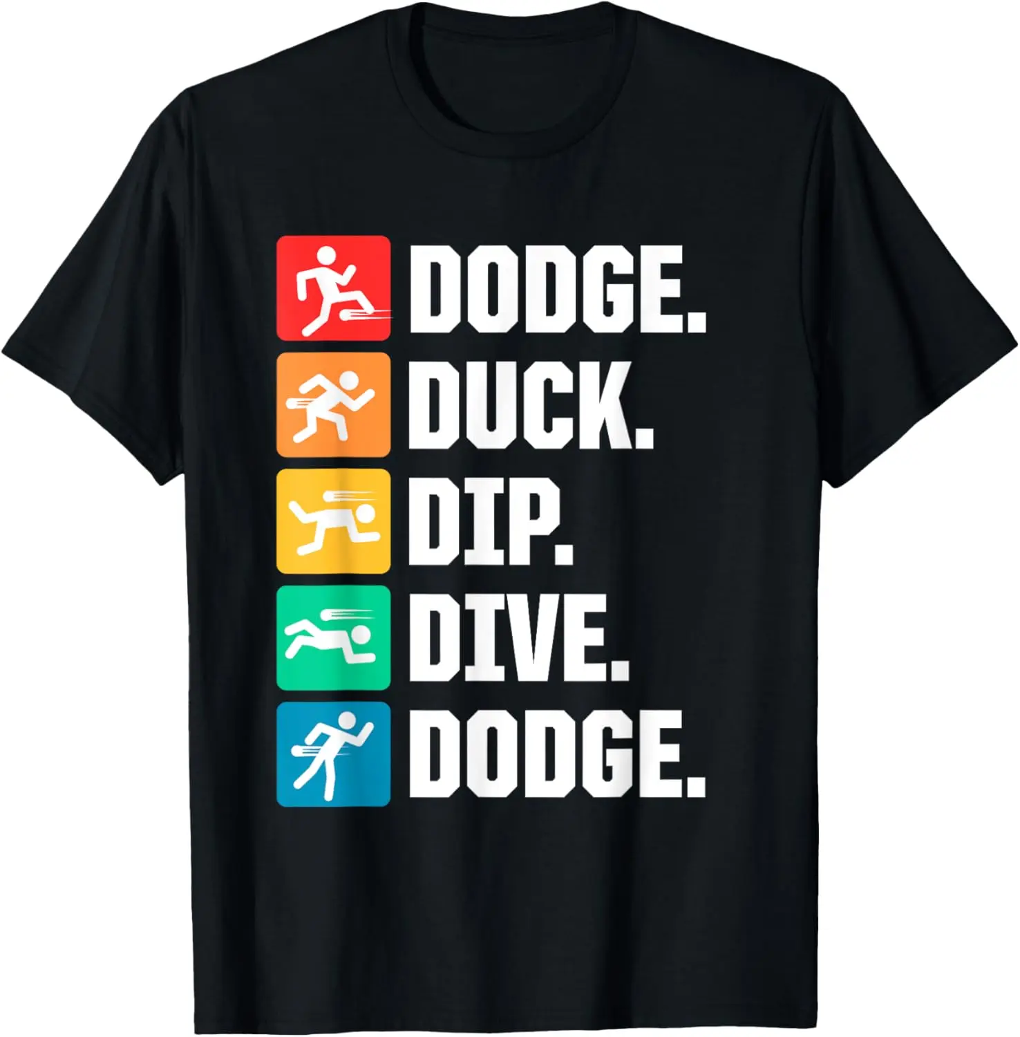 Dodge Duck Dip Dive Dodge | Dodgeball Player T-Shirt