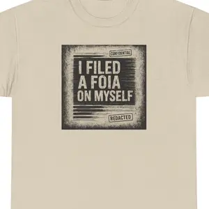 I FILED A FOIA ON MYSELF Tee – Grunge Protest Shirt | Streetwear Conspiracy Core | Unisex Heavy Cotton