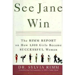 USED-See Jane Win: The Rimm Report on How 1000 Girls Became Successful Women by Sylvia Rimm (Hardcover)
