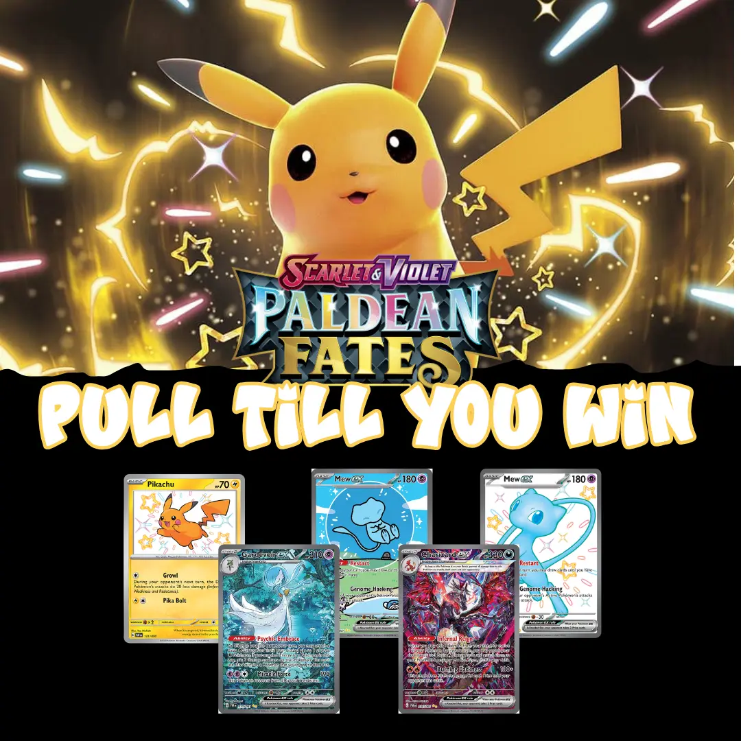 PULL-TILL-YOU-WIN Paldean Fates