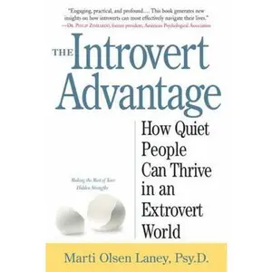 USED-The Introvert Advantage: How Quiet People Can Thrive in an Extrovert World by Laney, Marti Olsen (Paperback)