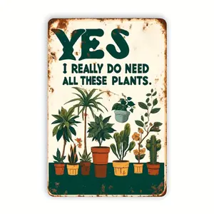 Vintage Botanical Metal Tin Sign (8"x12") - 'Yes, I Really Do Need All These Plants' - Charming Garden & Kitchen Wall Art for Home Decor, Rustic Farmhouse Style, Perfect for Indoor/Outdoor Use