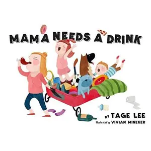 USED-MAMA NEEDS A DRINK by Tage Lee (Paperback)