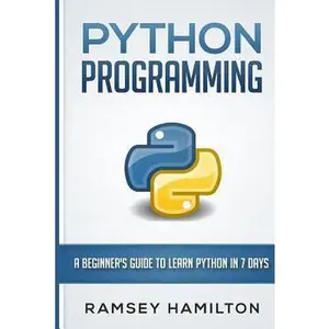 USED-Python Programming: A Beginner's Guide to Learn Python in 7 Days by Hamilton, Ramsey (Paperback)