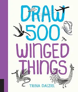 USED-Draw 500 Winged Things by Dalziel, Trina (Paperback)