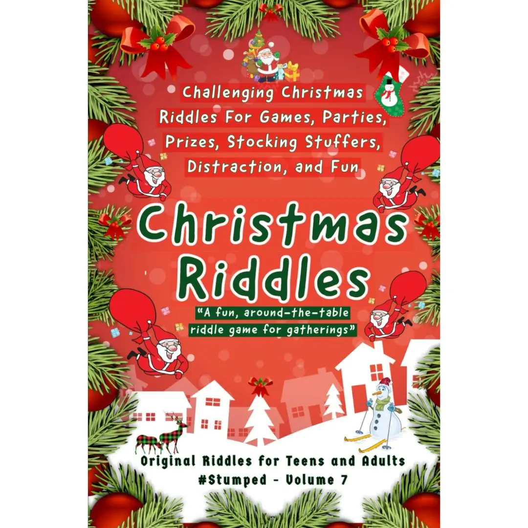 Christmas Riddles: #Stumped Volume 7 for Teens and Adults (Stumped Riddle Books: Original What-Am-I Mind-Benders, No Old Rehashed Riddles)