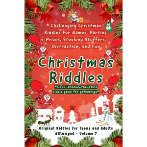 Christmas Riddles: #Stumped Volume 7 for Teens and Adults (Stumped Riddle Books: Original What-Am-I Mind-Benders, No Old Rehashed Riddles)
