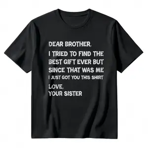 Retro Funny Father's Day Gift T-Shirt for Brother Dear Brother I Tried to Find the Best Gift Ever But Since That Was Me I Just Got You This Shirt Love Your Sister Cotton Crew Neck Tee