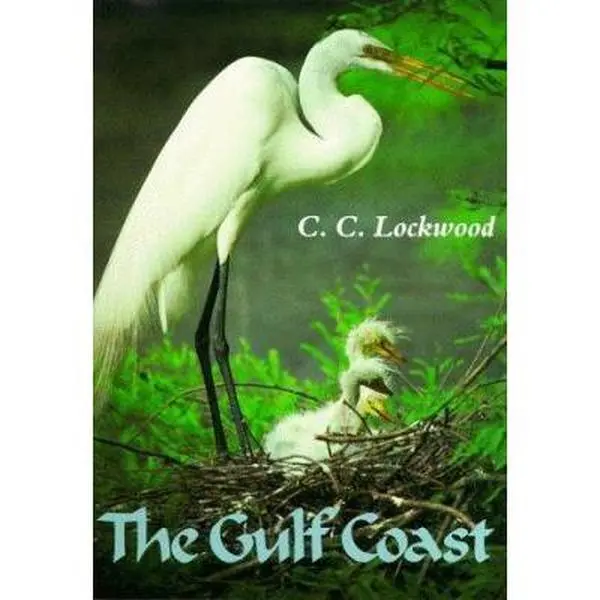 USED Book - Gulf Coast: Where Land Meets Sea by C. C. Lockwood (Hardcover) - english