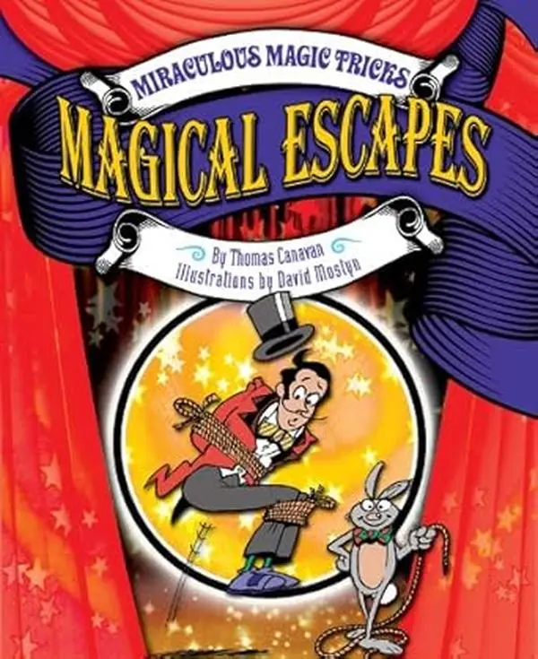 Magical Escapes Book - Miraculous Magic Tricks Series #5, Colorful Illustrations, Boost Self-Confidence, Improve Dexterity for Junior Magicians