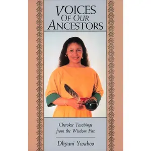 USED-Voices of Our Ancestors: Cherokee Teachings from the Wisdom Fire by Ywahoo, Dhyani (Paperback)