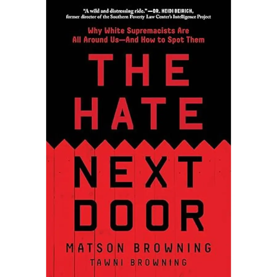 The Hate Next Door: Why White Supremacists Are All Around Us—And How to Spot Them