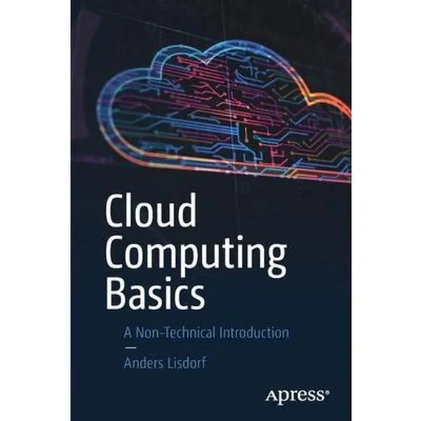 USED-Cloud Computing Basics: A Non-Technical Introduction by Lisdorf, Anders (Paperback)