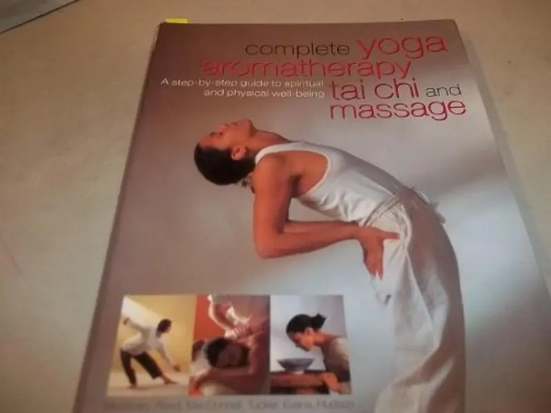 USED Book - Complete yoga, aromatherapy, tai chi and massage : a step-by-step guide to spiritual and physical well-being by Carole McGilvery (Paperback) - english