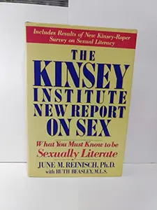 USED-The Kinsey Institute New Report on Sex: What You Must Know to Be Sexually Literate by June Machover Reinisch (Hardcover)