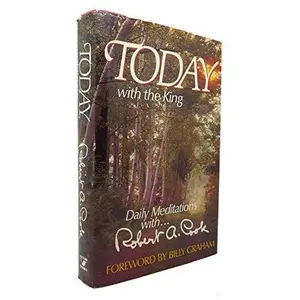 USED-Today with the King: Daily meditations with-- Robert A. Cook by Robert A Cook (Hardcover)