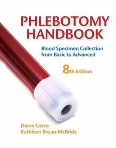 USED-Phlebotomy Handbook: Blood Specimen Collection from Basic to Advanced by Diana Garza EdD  MLS (ASCP) CM (Paperback)