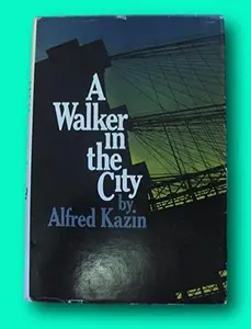 USED-Rare A WALKER IN THE CITY by Alfred Kazin -1st/1st HCDJ 1951 - FINE - New York City [Hardcover] unknown (Hardcover)