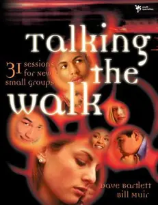 USED-Talking the Walk: 31 Sessions for New Small Groups by Bartlett, Dave (Paperback)
