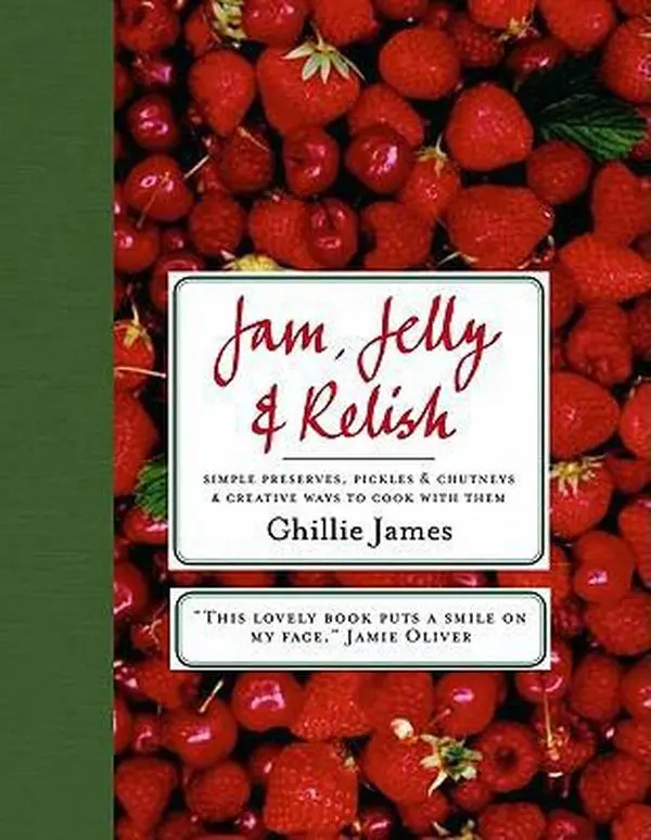 USED Book - Jam, Jelly & Relish: Simple Preserves, Pickles & Chutney & Creative Ways to Cook With Them by Ghillie James (Hardcover) - english
