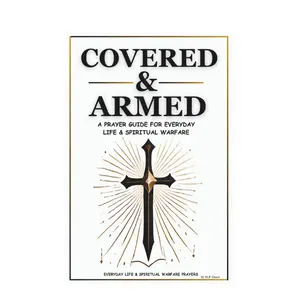 Covered & Armed: A Prayer Guide For Everyday Life & Spiritual Warfare Paperback – February 22, 2025