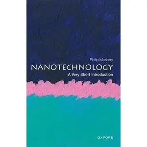 USED-Nanotechnology: A Very Short Introduction by Moriarty, Philip (Paperback)