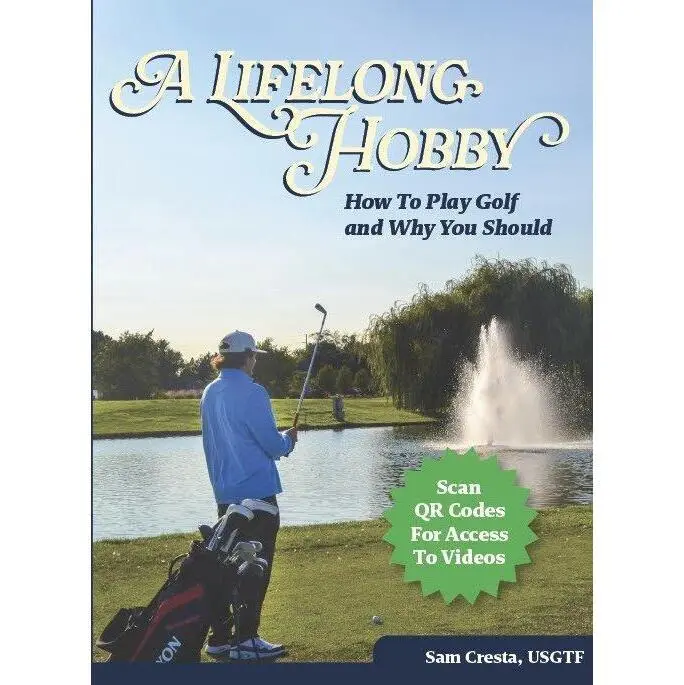 A Lifelong Hobby: How to Play Golf and Why You Should (Paperback)