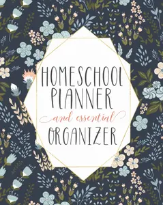 Mega Homeschool Planner and Organizer 'Navy Blossom': Fully Customizable Planner, Organizer Record Keeper for Homeschool Families big or Small - Track ... memories for the year. (Homeschool Planners)