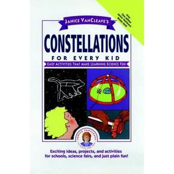 USED-Janice Vancleave's Constellations for Every Kid: Easy Activities That Make Learning Science Fun (Janice Vancleave Science for Every Kid Series) by Janice Pratt VanCleave (Hardcover)