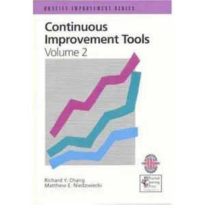 USED-Continuous Improvement Tools Volume 1: A Practical Guide to Achieve Quality Results (Quality Improvement) by Richard Y. Chang (Paperback)