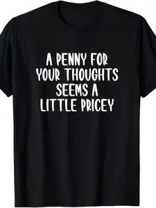 Men's Funny "A Penny for Your Thoughts Seems a Little Pricey" Vintage Graphic T-Shirt - with Text - Soft Breathable Fabric - Regular Fit Casual and Sportswear, Everyday Tshirt |   Playful Design |   Comfortable Fit, Funny T Shirts