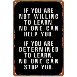 Office Vintage Metal Aluminum Sign Wall Art Decoration Motivational Poster If You Are Not Willing To Learn No One Can Help You Positive Quote Wall Decor Quote Sign 8 X 12 Inch