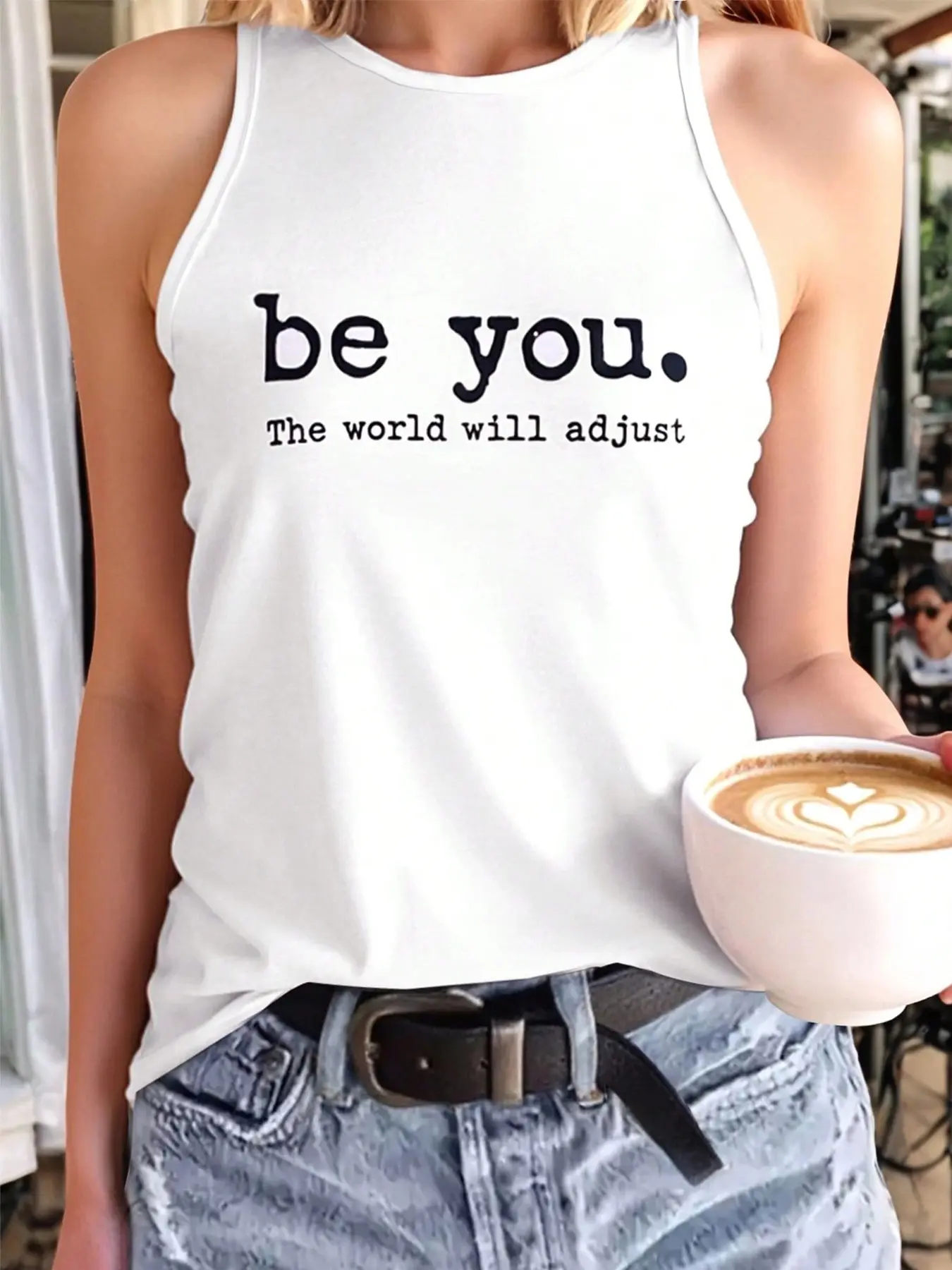 Be yourself, the world will adjust! Fit women's tank top, Sleeveless | TikTok popular slogan, Everyday casual street style | Highlight yourself, embrace authenticity | Perfect for coffee moments, fitness workouts, and summer outings