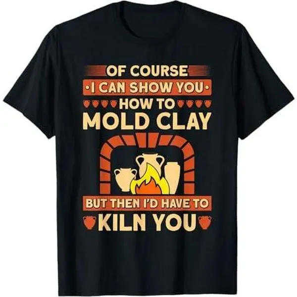 Pottery Kiln Pun, Funny Ceramic Artist T-Shirt