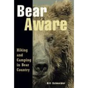 USED-Bear Aware: Hiking and Camping in Bear Country (How To Climb Series) by Bill Schneider (Paperback)