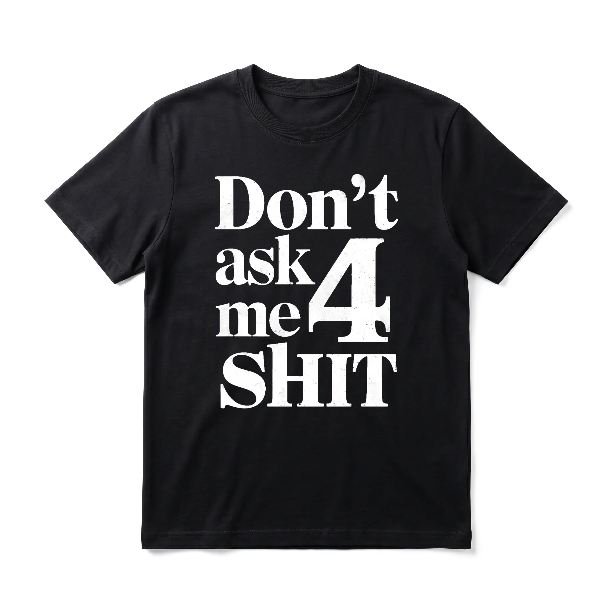 Sarcastic Quote Men's Graphic TShirt,  Short Sleeve Soft Top, Bold Typography Graphic Print Design, for Daily Wear, Streetwear, Weekend, Birthday Gift, Gift for Men, Women and Friends