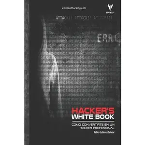USED-Hacker's WhiteBook (Español): Guía practica para convertirte en hacker profesional desde cero by Salazar, Pablo Gutierrez (Paperback)