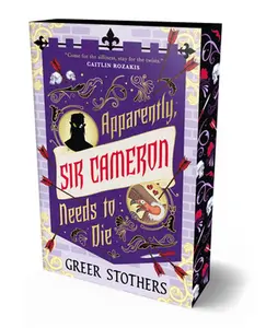 Apparently, Sir Cameron Needs to Die -- Greer Stothers, Paperback