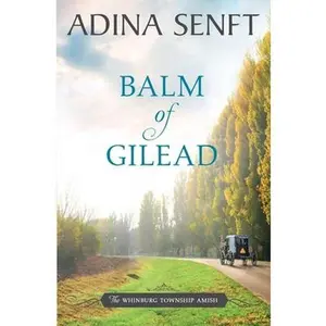 USED-Balm of Gilead: Amish Romance by Senft, Adina (Paperback)