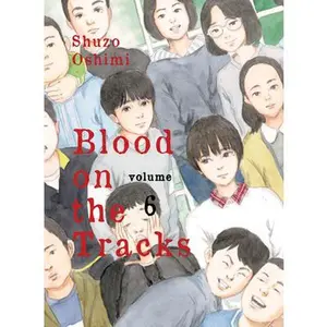 Blood on the Tracks 6 -- Shuzo Oshimi - Paperback